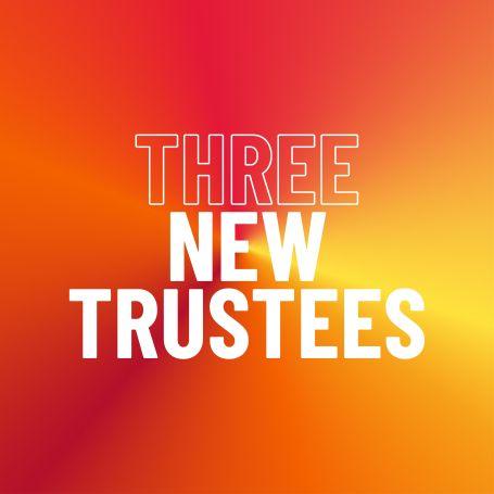 Three new trustees written on an orange and red background